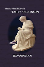 Trying to Think with Emily Dickinson