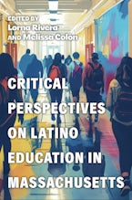 Critical Perspectives on Latino Education in Massachusetts