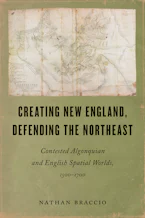 Cover of 'Creating New England, Defending the Northeast' by Nathan Braccio 
