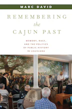 Cover of 'Remembering the Cajun Past' by Marc David 